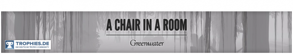 37894577_Spielebanner-A-Chair-in-a-Room-Greenwater-2.thumb.png.7c1b1bdcb86b78f69968f5070e5abae1.png
