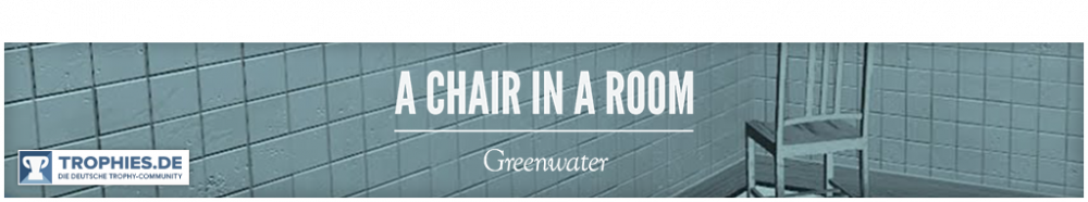 732336224_Spielebanner-A-Chair-in-a-Room-Greenwater.thumb.png.f5ce681bdcde9c6be23315706c4fccf8.png
