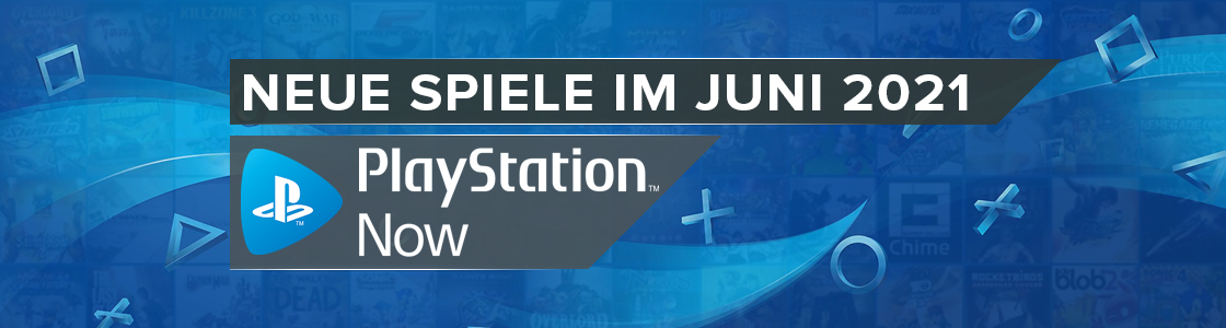 PlayStation Now Line Up für Juni 2021