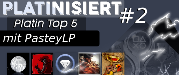 Beitrag in Platinisiert! - Deine Top5 Platin Trophäen