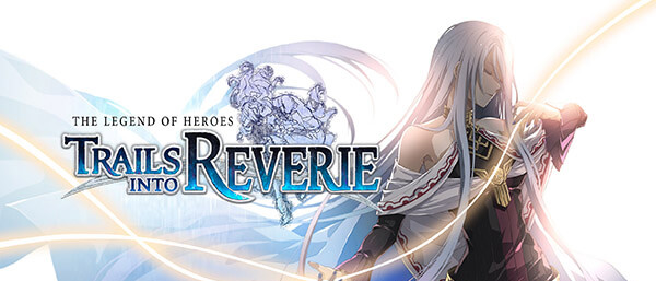 The Legend of Heroes: Trails into Reverie erscheint am 7. Juli 2023 im Westen